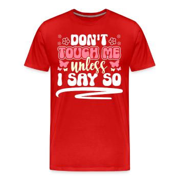 Nur Gucken Lustig Finger weg Antisozial - Männer Premium Bio T-Shirt - Rot - Vorne - Damien (186cm)