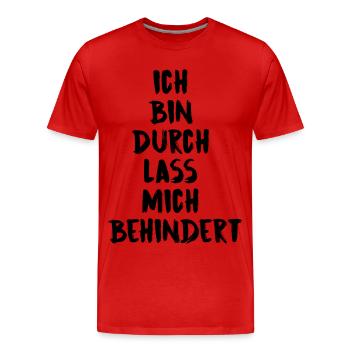 ich bin durch - Männer Premium Bio T-Shirt - Rot - Vorne - Damien (186cm)