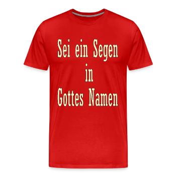 Sei ein Segen in Gottes Namen - Männer Premium Bio T-Shirt - Rot - Vorne - Damien (186cm)
