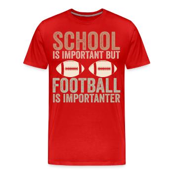 Schule ist wichtig, aber Fußball ist noch wichtiger - Männer Premium Bio T-Shirt - Rot - Vorne - Damien (186cm)