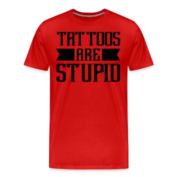 Tattoos Are Stupid Funny Sarcastic Tattoo - Männer Premium Bio T-Shirt - Rot - Vorne - Damien (186cm)
