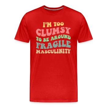 Too Clumsy To Be Around Fragile Masculinity V - Men's Premium Organic T-Shirt - red - Front - Damien (186cm)