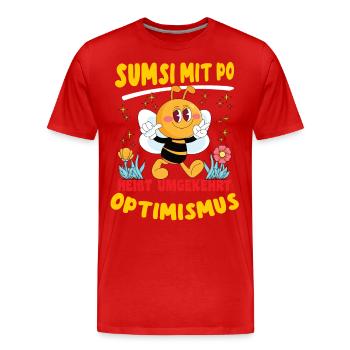 Optimismus heißt umgekehrt Sumsi mit Po. - Männer Premium Bio T-Shirt - Rot - Vorne - Damien (186cm)