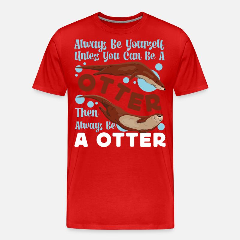 Otter Always Be Yourself Unless - Männer Premium Bio T-Shirt - Rot