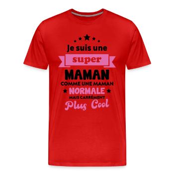 Super Maman Comme Maman Normale Plus Cool - T-shirt bio Premium Homme - rouge - Devant - Damien (186cm)