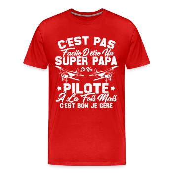 Un Super Papa Et Un Pilote - T-shirt bio Premium Homme - rouge - Devant - Damien (186cm)