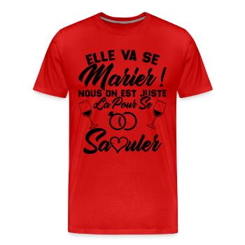 Elle va se marier, Nous juste là pour se saouler - T-shirt bio Premium Homme - rouge - Devant - Damien (186cm)