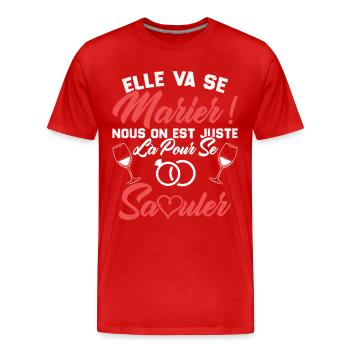 Elle va se marier, Nous juste là pour se saouler - T-shirt bio Premium Homme - rouge - Devant - Damien (186cm)