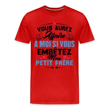 Si vous embêtez mon petit frère - T-shirt bio Premium Homme - rouge - Devant - Damien (186cm)