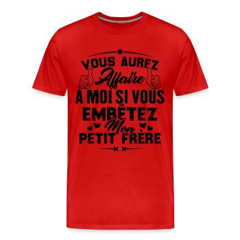 Si vous embêtez mon petit frère - T-shirt bio Premium Homme - rouge - Devant - Damien (186cm)