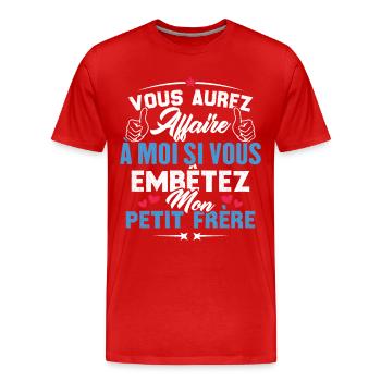 Si vous embêtez mon petit frère - T-shirt bio Premium Homme - rouge - Devant - Damien (186cm)