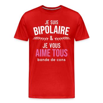Je suis bipolaire et je vous aime, Cadeau humour - T-shirt bio Premium Homme - rouge - Devant - Damien (186cm)