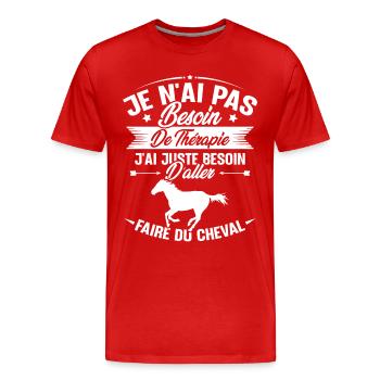 Cadeau cheval - Besoin d'aller faire du cheval - T-shirt bio Premium Homme - rouge - Devant - Damien (186cm)