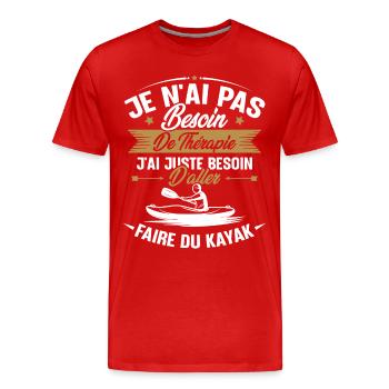 Cadeau j'ai juste besoin d'aller faire du kayak - T-shirt bio Premium Homme - rouge - Devant - Damien (186cm)