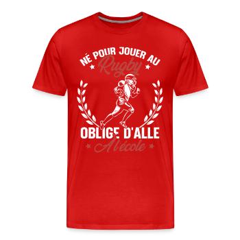 Né pour jouer au rugby oblige d'aller à l'école - T-shirt bio Premium Homme - rouge - Devant - Damien (186cm)