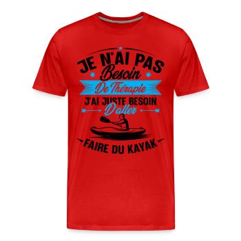 Cadeau j'ai juste besoin d'aller faire du kayak - T-shirt bio Premium Homme - rouge - Devant - Damien (186cm)