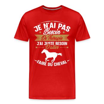 Cadeau cheval - Besoin d'aller faire du cheval - T-shirt bio Premium Homme - rouge - Devant - Damien (186cm)