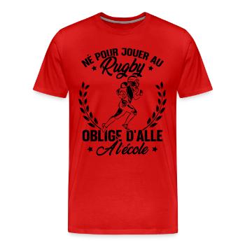 Né pour jouer au rugby oblige d'aller à l'école - T-shirt bio Premium Homme - rouge - Devant - Damien (186cm)
