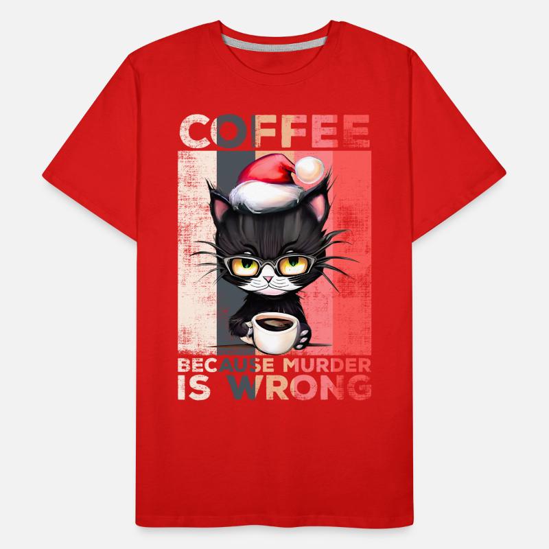 Coffee Because Murder Is Wrong Katze Weihnachten Männer Premium Bio T-Shirt
