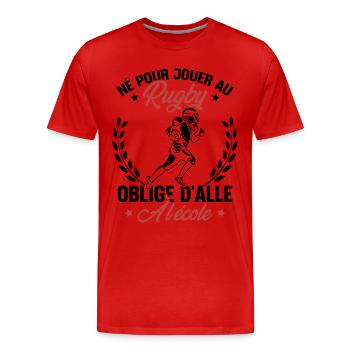 Né pour jouer au rugby oblige d'aller à l'école - T-shirt bio Premium Homme - rouge - Devant - Damien (186cm)