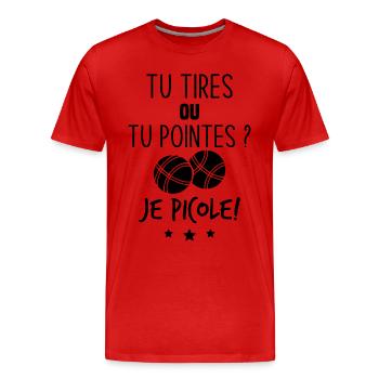 Tu tires ou tu pointes je picole - T-shirt bio Premium Homme - rouge - Devant - Damien (186cm)