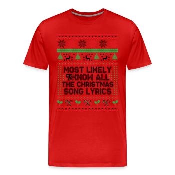Am wahrscheinlichsten, um alle Weihnachtsliedtexte zu kennen - Männer Premium Bio T-Shirt - Rot - Vorne - Damien (186cm)