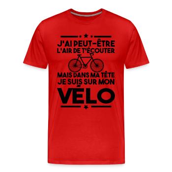 Dans ma tête je fais du vélo - humour vélo - T-shirt bio Premium Homme - rouge - Devant - Damien (186cm)
