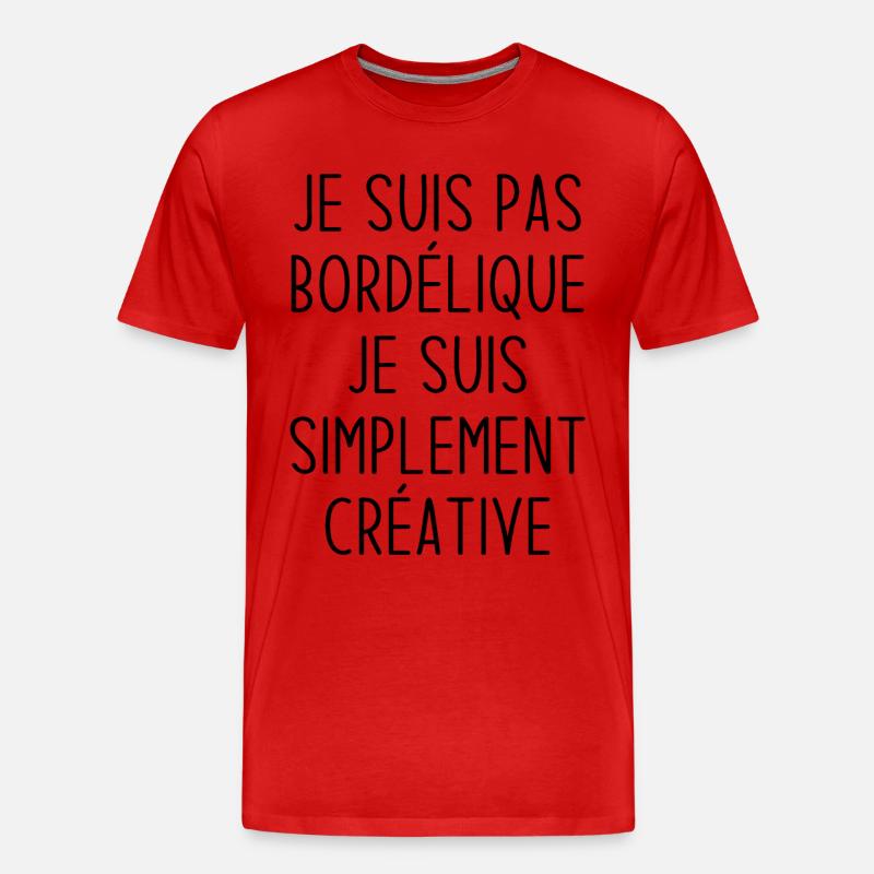 Je suis pas bordélique je suis simplement créative - T-shirt bio Premium Homme - rouge