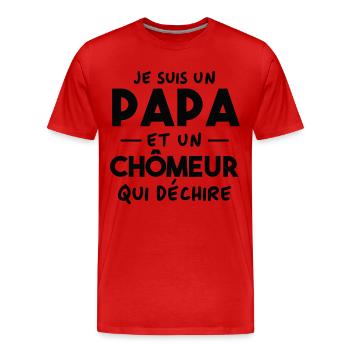 Je suis un papa et un Chômeur qui déchire - T-shirt bio Premium Homme - rouge - Devant - Damien (186cm)