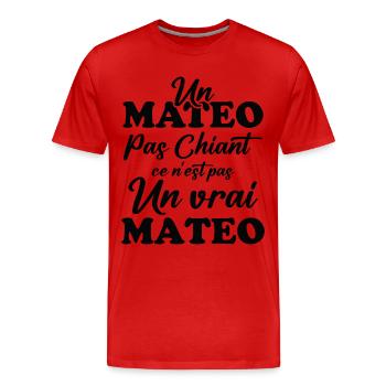 Un mateo pas chiant ce n est pas un vrai mateo - T-shirt bio Premium Homme - rouge - Devant - Damien (186cm)