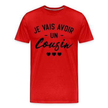 Je vais avoir un cousin - T-shirt bio Premium Homme - rouge - Devant - Damien (186cm)