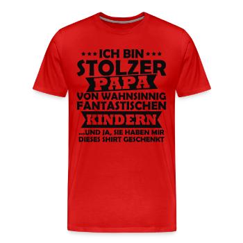 Ich bin stolzer Papa von wahnsinnig fantastischen - Männer Premium Bio T-Shirt - Rot - Vorne - Damien (186cm)