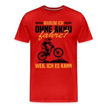 Warum ich ohne akku fahre weil ich es kann - Männer Premium Bio T-Shirt - Rot - Vorne - Damien (186cm)