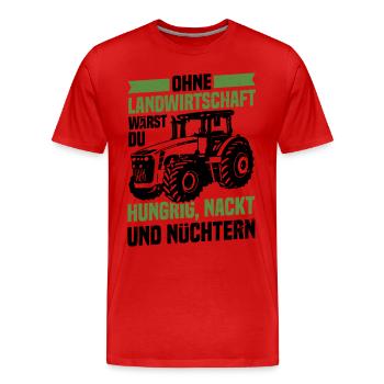 Ohne Landwirtschaft Hungrig Nackt Und Nüchtern - Männer Premium Bio T-Shirt - Rot - Vorne - Damien (186cm)