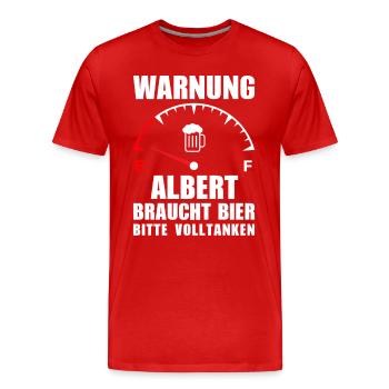 Albert braucht Bier Bitte volltanken - Männer Premium Bio T-Shirt - Rot - Vorne - Damien (186cm)