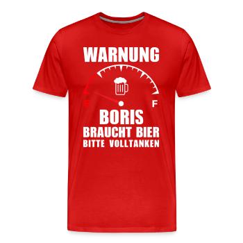 Boris braucht Bier Bitte volltanken - Männer Premium Bio T-Shirt - Rot - Vorne - Damien (186cm)
