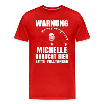 Michelle braucht Bier Bitte volltanken - Männer Premium Bio T-Shirt - Rot - Vorne - Damien (186cm)