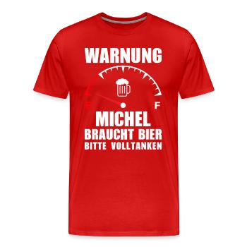 Michel braucht Bier Bitte volltanken - Männer Premium Bio T-Shirt - Rot - Vorne - Damien (186cm)