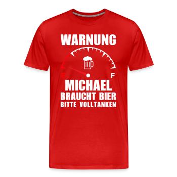Michael braucht Bier Bitte volltanken - Männer Premium Bio T-Shirt - Rot - Vorne - Damien (186cm)