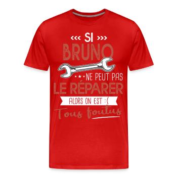 Si Bruno ne peut pas le réparer on est foutus - T-shirt bio Premium Homme - rouge - Devant - Damien (186cm)