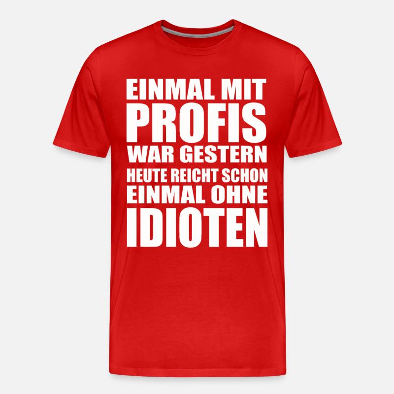 Einmal ohne Idioten – Arbeitssarkasmus - Männer Premium Bio T-Shirt - Rot