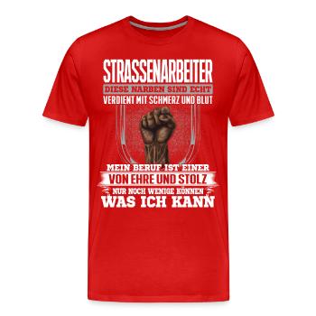 STRASSENARBEITER - Ehre und Stolz - Männer Premium Bio T-Shirt - Rot - Vorne - Damien (186cm)