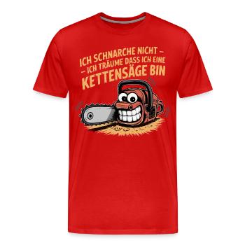 Ich schnarche nicht ich träume - Spruch Kettensäge - Männer Premium Bio T-Shirt - Rot - Vorne - Damien (186cm)