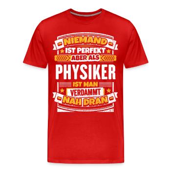 Lustiger Physiker Spruch - Männer Premium Bio T-Shirt - Rot - Vorne - Damien (186cm)