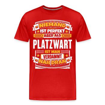 Lustiger Platzwart Spruch - Männer Premium Bio T-Shirt - Rot - Vorne - Damien (186cm)