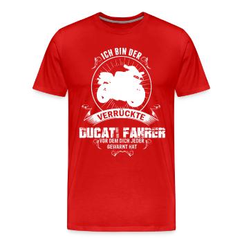 Verrueckter Ducatifahrer - Männer Premium Bio T-Shirt - Rot - Vorne - Damien (186cm)
