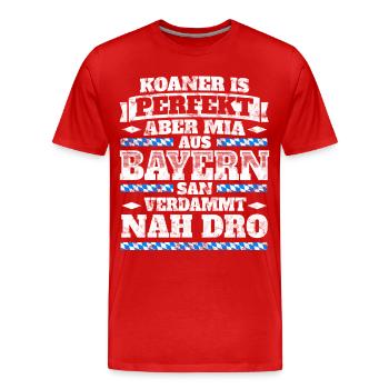 Bayrisch Spruch Bayern: Koaner is perfekt aber mia - Männer Premium Bio T-Shirt - Rot - Vorne - Damien (186cm)