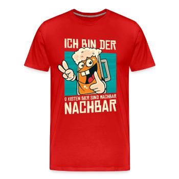 Ich bin der 2 Kisten Bier sind machbar Nachbar - Männer Premium Bio T-Shirt - Rot - Vorne - Damien (186cm)