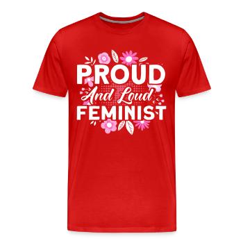 Stolze und laute Feministin Feministisch - Männer Premium Bio T-Shirt - Rot - Vorne - Damien (186cm)