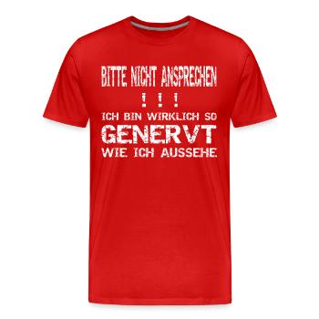 Bitte nicht ansprechen! Genervt! - Männer Premium Bio T-Shirt - Rot - Vorne - Damien (186cm)
